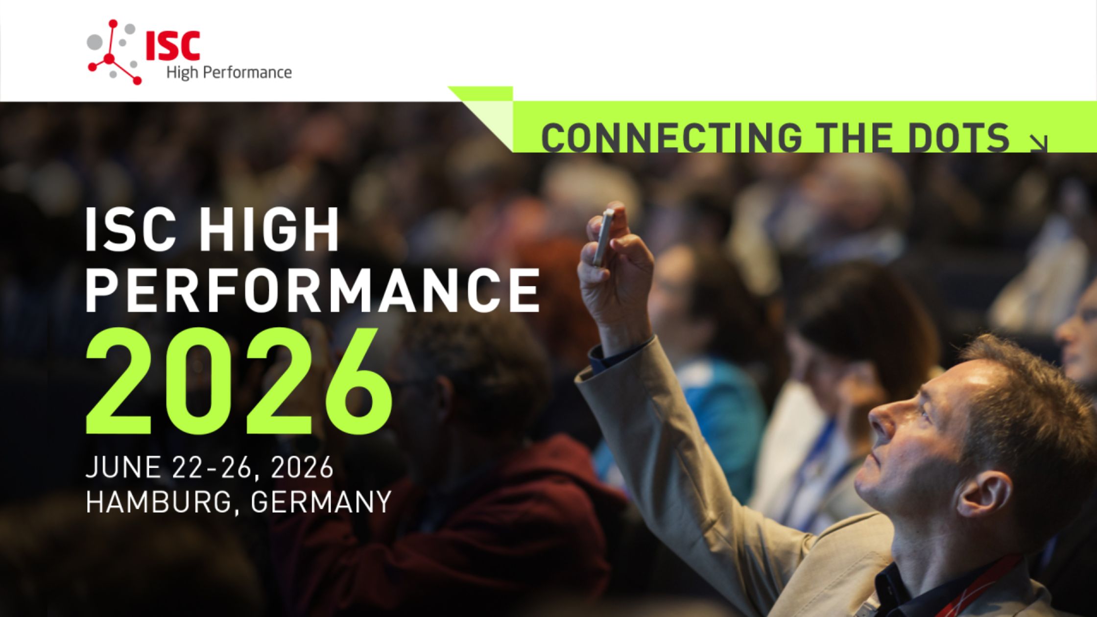 Promotional banner for ISC High Performance 2026 showing a conference audience scene, with the text “Connecting the Dots” and the event dates.